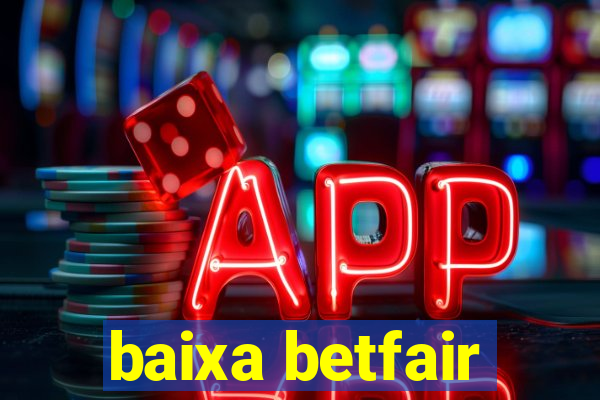 baixa betfair